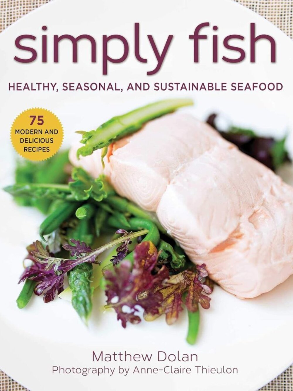 NWOT SIMPLY FISH Healthy Seafood Softcover Matthew Dolan